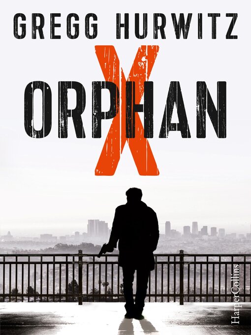 Title details for Orphan X by Gregg Hurwitz - Available